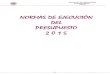 NORMAS DE EJECUCIÓN DEL PRESUPUESTO 2 0 1 5politicasysociologia.ucm.es/...//normas_ejecucion_2015.pdf · 2015. 3. 13. · Las presentes Normas de Ejecución del Presupuesto del 2015