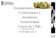 Excepciones en Java Colecciones e iteradores Genericidad Cierre de UMLmaterias.fi.uba.ar/7507/content/20102/teoricas/7507_06... · 2010. 9. 26. · Ejercicio: lista circular (3) public