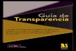 Guía de Transparencia...cumplimiento de las obligaciones establecidas en la propia ley de transparencia. El ejercicio de transparencia resulta esencial en el presente, pero también