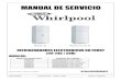 MANUAL DE SERVICIO 36-40...- 1 - MANUAL DE SERVICIO Modelos 48 Modelos 44, 40 y 36 REFRIGERADORES ELECTRONICOS NO FROST 220-240 / 50Hz MODELOS: MODELOS WHIRLPOOL VERSION MULTIBRAS