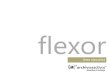 flexor - Grupo A2grupoa2.com/Fichas/Flexor.pdf · 2017. 3. 15. · Flexor info técnica. Sistema 4PS (4 Point Seat) Novedoso sistema de asiento que está constituido de dos partes: