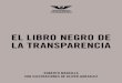 EL LIBRO NEGRO DE LA TRANSPARENCIA · 2018. 6. 13. · El Libro Negro de la Transparencia abarca dos temas centrales: ∙ Actos que evitan la transparencia: aquellos que realizan