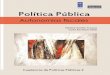 Política pública - UNDP · 2013. 12. 4. · El Cuaderno: Politica Pública Autonomías Fiscales, reúne dos trabajos que el Ob-servatorio ha encargado a destacados expertos en la