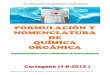 FORMULACIÓN Y NOMENCLATURA DE QUÍMICA ORGÁNICApolitecnicocartagena.es/DOCUMENTOS 20122013/cayetanooct2012/1B… · FORMULACIÓN Y NOMENCLATURA DE QUÍMICA ORGÁNICA ... (Catedrático