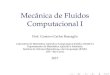 Mecânica de Fluidos Computacional Ibuscaglia/teaching/sme0251_2017/...de varios problemas de mec´ anica dos ﬂuidos.ˆ G. C. Buscaglia (LMACC-ICMC-USP) Mecanica de Fluidos Computacional