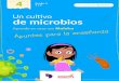 Un cultivo de microbios - en casa con Maloka · 2020. 8. 27. · Identi˜cación de formas de reproducción, crecimiento y propagación de microorganismos. Comprensión sobre el uso