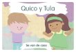 Ajuntament de Barcelona - Quico y Tula · 2016. 7. 25. · En la casa de acogida no solo vivían Quico y Tula. Era una casa grande en la que se alojaban más familias y cada una tenía