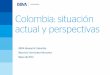 Colombia: Situación Actual y Perspectivas...Expos a/a, % (eje derecho)-10 0 10 20 30 40 50 60-10 0 10 20 30 40 50 60 UE ALADI Mercosur NAFTA Resto Minería y combustiblesSin minería