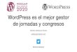 WordPress es el mejor gestor de jornadas y congresos · @damasovelazquez 3. Inscripciones • Tomamos los datos con formularios con GravityForms.Ventajas: • Permiten una personalización