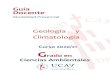 Guía Docente - UCAVILA...Guía docente de GEOLOGÍA Y CLIMATOLOGÍA 6 6 4.1.2. Alteración química 4.2. El proceso de sedimentación 4.3. Ambientes sedimentarios 4.4. Características