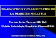 Diagnostico y Clasificacion de la Diabetes Mellitus · 2020. 9. 15. · Clasificación de Diabetes (ADA 1997-2019) I. Diabetes Tipo 1 (Inmuno-mediada [1A] o Idiopática [1B]) II