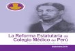Colegio Médico del Perú...un futuro mediato un Colegio médico solidario, descentralizado, moderno, que sirva tanto al médico como a los pacientes y, en general, en beneficio de