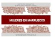 MUJERES EN MARRUECOS - Instituto Cervantes...bibliográfica “Mujeres en Marruecos”, para dar a conocer parte de su fondo dedicado a este secciones. La exposición se ha dividido