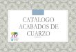 CATALOGO ACABADOS DE CUARZO - Jardines y Piscinas...CATALOGO ACABADOS DE CUARZO Author Ingenieria JyP Created Date 10/15/2020 10:56:43 PM 