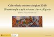 Calendario meteorológico 2019 · Calendario meteorológico 2019 • Tablas de datos del año agrícola 2017-2018 → tablas de numerosas variables en estaciones principales de AEMET
