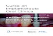 Curso en Implantología Oral Clínica...Con la colaboración de 4 Módulos teórico-prácticos: Organizado por Curso en Implantología Oral Clínica Manejo del Sector Estético Injertos