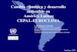 Cambio climático y desarrollo sostenible en América Latina ......evis a am o Chile a a r amá a ia y a asil a as a a ia livia elice as erú r ala a y í s a CD s Mundo América Latina