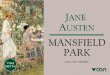 JANE A MANSFIELD...köyden, komşulardan, taşra yaşamından oluşan bu dünyadan alınmaydı. Austen’ın ilk ro-manı Sağduyu ve Duyarlık 1811’de yayımlandı. Bunu 1813’te