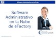 Software Administrativo en la Nube de eFactory 2020. 9. 18.آ  Fuerza de Ventas (CRM) 8. Servicio y Soporte