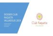 DOSSIER CLUB RAQUETA VALLADOLID 2019...masculinos de padel, en las dos ligas más importantes de la región, LIGA AUTONOMICA DE PADEL Y (LAP) Y LIGA AMATEUR PADEL PRIVADA INTERCLUBS
