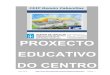 PROXECTO EDUCATIVO DO CENTRO...É un proxecto global de actuación, que realiza o centro en coherencia cos principios educativos, coas necesidades derivadas do entorno e do propio