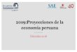 2019:Proyecciones de la economía peruana Economía... · 2018. 12. 18. · 28 de julio: Mensaje a la Nación 16 de setiembre: Cuestión de 45 Confianza 65 44 27 0 10 20 30 40 50