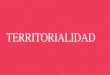TERRITORIALIDAD - ARQUITECTURA Y EDUCACIÓNaducarte.weebly.com/.../5/1/2/7/5127290/territorialidad.pdf · 2019. 5. 8. · TERRITORIALIDAD. DEFINICIÓN. Es el uso y la defensa de un