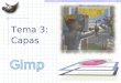 Tema 3: Capas - UVmural.uv.es/piesomon/GIMP/tema3/03_Capas.pdf · 2009. 2. 24. · Uso de capas para añadir texto Herramienta mover Cambiar colores Efectos simples sobre capas Enlazar