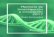 Grupo Quirónsalud · Memoria de investigación e innovación 2017 Carta de presentación Estimados amigos, Por primera vez presentamos la Memoria de Investigación del Grupo Quirónsalud