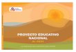 PROYECTO EDUCATIVO NACIONAL...AGRADECIMIENTO Proyecto Educativo Nacional al 2021 contiene las voces de muchos peruanos, incluidas decenas de aportes de diversas entidades y expertos