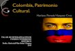 Colombia, Patrimonio Cultural...religiosas, así como tradiciones musicales y orales, muchas de las cuales tienen raíces africanas. ! Palenque de San Basilio fue una de las comunidades