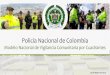 Policía Nacional de Colombia - Fontibon · 2020. 5. 31. · Modelo Nacional de Vigilancia Comunitaria por Cuadrantes. Dirección de Seguridad Ciudadana Casos relevantes realizados