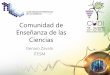 Comunidad de Enseñanza de las Ciencias · 2020. 8. 24. · Resultados de PISA 2006 en Ciencias •México obtuvo el lugar 30 de 30 países miembros de la OCDE. •México obtuvo