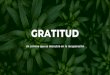 Taller de gratitud-Convención Internacional CODA · 2020. 10. 14. · Taller de Gratitud La gratitud como un camino que se encuentra en la recuperación. ë ì La gratitud en mis