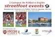 I Campus de Fútbol e Inglés streetfoot events · 2020. 11. 8. · ayudarte a hacer el fútbol divertido, a ser mejor jugador y a derrotar a tu oponente. Se original con los trucos