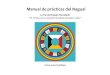 Manual de practicas del Nagual OKnahualli.org/.../11/MANUAL-DE-PRACTICAS-DEL-NAGUAL-CJC.pdf · 2019. 11. 28. · Nota de Edición: El presente Manual es un compendio de enseñanzas