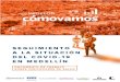 Medellín Cómo Vamos · 2020. 12. 17. · 5 Gráfico 1. Medellín: acumulado de recuperados, confirmados y fallecidos por COVID-19 con corte al 6 de diciembre de 2020 Fuente: Elaboración