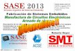 Fabricación de Sistemas Embebidos · 2018. 11. 9. · SMT Solutions s.r.l. - SASE 2013 1 Fabricación de Sistemas Embebidos Descripción de los diferentes procesos de manufactura