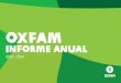 2013 - 2014...3 | INFORME ANUAL DE OXFAM 2013 - 2014 Durante el pasado año –mi primer año como directora ejecutiva–, en Oxfam hemos trabajado para librar y ganar importantes
