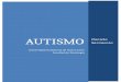 AUTISMO · Web viewEn este ensayo se hablara sobre el trastorno llamado autismo, que es este trastorno en todo su resplandor, de cómo este trastorno del neurodesarrollo afecta a