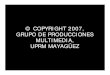 GPM Grupo De Producciones Multimediaacademic.uprm.edu/~gpm/files/tecnocaribe2007present.pdf · 2008. 8. 19. · El Grupo de Producciones Multimedia es una organización estudiantil