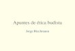 Apuntes de ética budista...17/04/2013 ética budista 4 Nota sobre la expansión del budismo El budismo inició una rápida expansión hasta llegar a ser la religión predominante