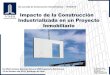 Impacto de la Construcción Industrializada en un Proyecto ...construye2025.cl/download/189/presentaciones/5394/impacto-de-la-construccion...Transformación Losa In Situ a Losa Prefabricada