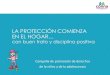 LA PROTECCIÓN COMIENZA EN EL HOGAR… - IIN - OEAiin.oea.org/cultura/pdf/Marco-conceptual-Campana... · 2016. 10. 13. · • Les pido permiso a mis papás para salir a jugar, y