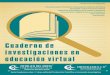 Cuaderno de investigaciones en educación virtualCuaderno de investigaciones en educación virtual 7 reflexiones críticas, que para nuestro caso son de especial relevancia, en tanto