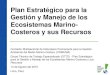 MINAM | Gobierno del Perú - Plan Estratégico para la Gestión y … · 2017. 6. 3. · marino- costeros y su contribución al desarrollo y bienestar nacional Deficiente cultura
