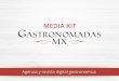 MEDIA KIT - Gastronómadas Mx...Somos una agencia y revista digital enfocadas en el posicionamiento de marcas del sector gastronómico en México. Desarrollamos estrategias y contenidos