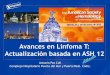 Avances en Linfoma T: Actualización basada en ASH 12 · Avances en Linfoma T: Actualización basada en ASH 12 Antonio Paz Coll Complejo Hospitalario Puerta del Mar y Puerto Real