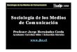 Sociología de los Medios de Comunicaciónjhcnewmedia.org/sociologia/wp-content/uploads/2009/06/... · 2009. 6. 23. · Arte de la memoria Sociología de los Medios de Comunicación