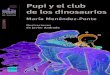 Primeros todos los que quieran de los dinosaurios participar ......María Menéndez-Ponte Ilustraciones MARÍA MENÉNDEZ PONTE de Javier Andrada PUPI Y EL CLUB DE LOS DINOSAURIOS 166396